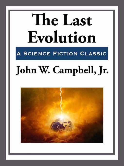 Title details for The Last Evolution by John W. Campbell - Available